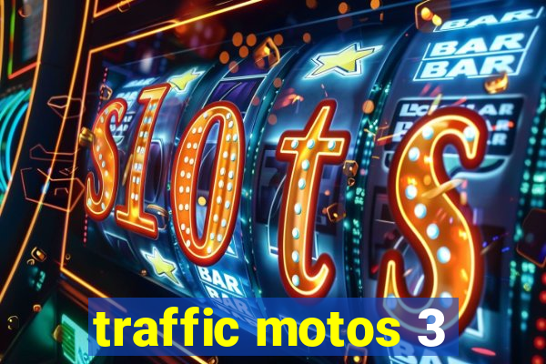 traffic motos 3